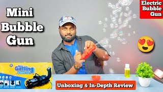 Mini Gatling Bubble Gun @  ₹90 Only 😱 | Unboxing & Review | Electric Bubble Gun 😍🔥