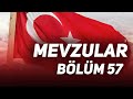 Mevzular 57 | Canlarımız, Harakiri, Elebaşı Ne Demiş?