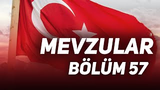 Mevzular 57 | Canlarımız, Harakiri, Elebaşı Ne Demiş?