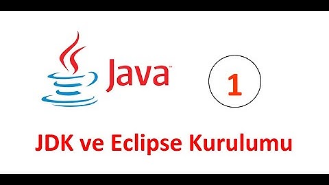 Java Dersleri 1: JDK ve Eclipse Kurulumu