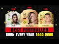 Best FOOTBALLER BORN In Every YEAR 1940-2006! 🐐⚽ ft. Pele, Ronaldo, Moukoko... etc