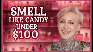 SMELL LIKE CANDY ON A BUDGET! (UNDER $100)