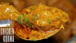 CHICKEN KORMA | CHICKEN KORMA RECIPE | SHAHI CHICKEN KORMA | DANEDAAR CHICKEN KORMA