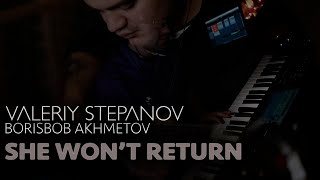 Valeriy Stepanov & Borisbob Akhmetov – She Won't Return chords