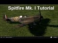 Spitfire Mk.I Tutorial - - - - By Søren Dalsgaard (please see this video via the link below!)