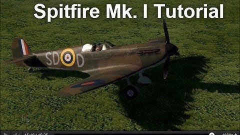 Spitfire Mk.I Tutorial - - - - By Søren Dalsgaard (please see this video via the link below!)
