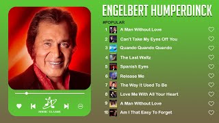 Engelbert Humperdinck Top 10  Popular  The Best Of Engelbert Humperdinck Greatest Hits