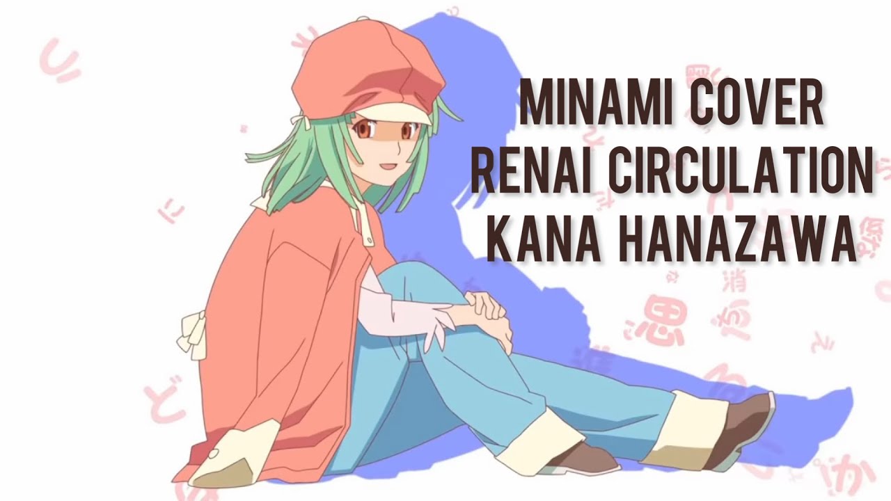 Minami Cover – Renai Circulation by Kana Hanazawa