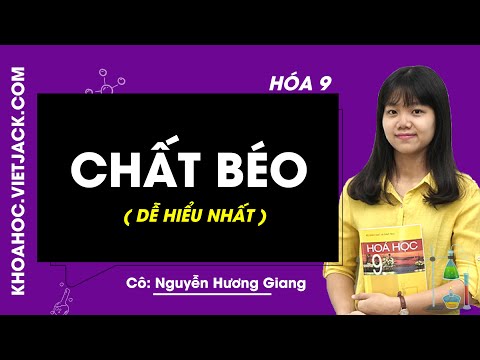 Video Chất béo - Hóa 9 - Cô Nguyễn Hương Giang 2020 (DỄ HIỂU... - youtube
