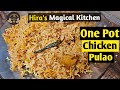 One pot chicken pulao  quick  easy  witgout yakhni  hiras magical kitchen