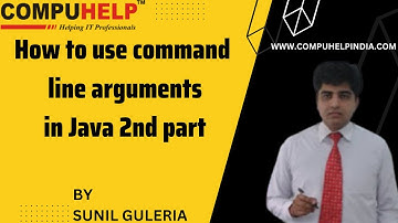 How to use command line arguments in Java Part-2 ? | CORE JAVA Tutorial | www.compuhelp.in