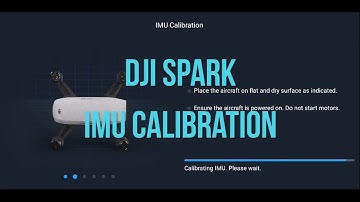 How and When to Calibrate IMU on DJI Spark - GADGET EP09