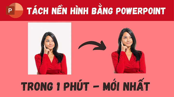 Hướng dẫn tách nền cho ảnh trong powerpoint 2007