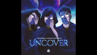 Naturalize, Trip-Tamine, Livicious - Uncover- Official