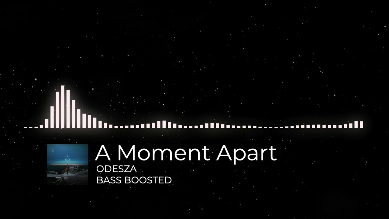 ODESZA - A Moment Apart (BASS BOOSTED)