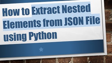 How to Extract Nested Elements from JSON File using Python