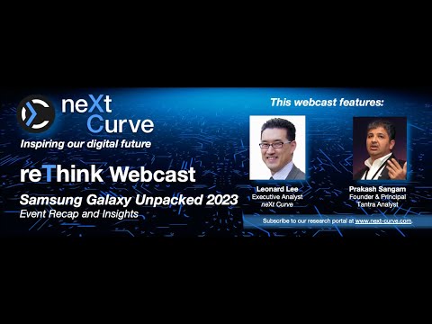 Rethink Webcast: Samsung Galaxy Unpacked 2023 Recap with Prakash Sangam