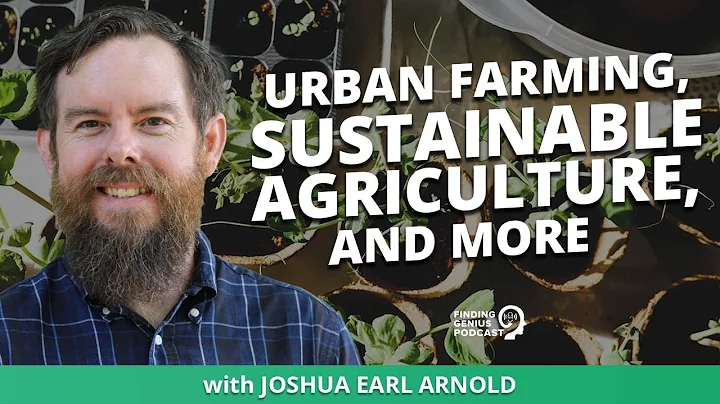 Urban Farming, Sustainable Agriculture, and More w...