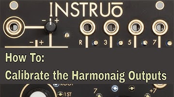 How To: Calibrate the Harmonaig Outputs