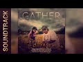 Gather (Original Soundtrack) by Michael A. Levine