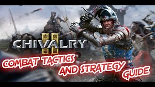Chivalry 2 Basic Combat Tactics and Strategy Guide