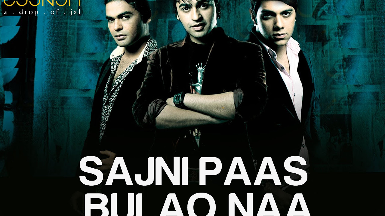 Sajni Paas Bulao Naa   Video Song  Album Boondh A Drop of Jal  Jal   The Band