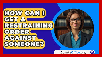 How Can I Get A Restraining Order Against Someone? - CountyOffice.org