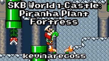 SMF Custom Level: "SKB WORLD 1-CASTLE: PIRANHA PLANT FORTRESS" - By kevinareco55