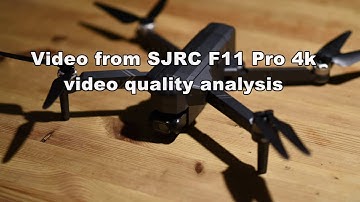 SJRC F11 Pro 4k video quality analysis : fake UHD/4k