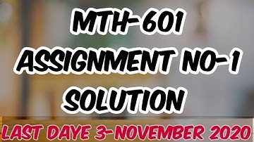 MTH-601 Assignment No-1 Solution Spring 2020 | Latest Assignment No-1 Solution MTH601 November 2020