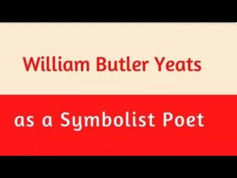 WB Yeats as a Modern Poet| symbolism in Yeats poetry