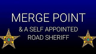 Self Appointed Road Sheriff Blocks Open Road For Zero Gain .
