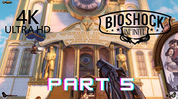 Bioshock Infinite Gameplay Walkthrough Part 5 PC 2160p 4K UHD 60FPS