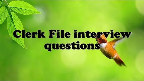 Clerk File interview questions