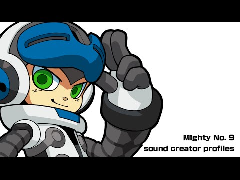 Mighty No. 9 : Sound creator profiles