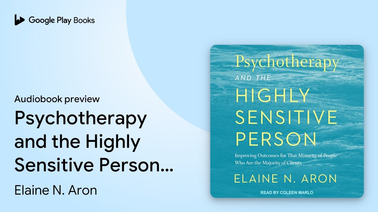 Psychotherapy and the Highly Sensitive Person:… by Elaine N. Aron