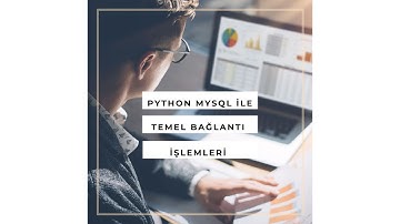 Python Mysql Bağlantı Temel İşlemler