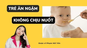 Trẻ ăn ngậm phải làm sao? 5 tuyệt chiêu mách mẹ | DS Phạm Hải Yến