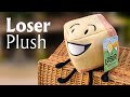The Loser Plush is here!