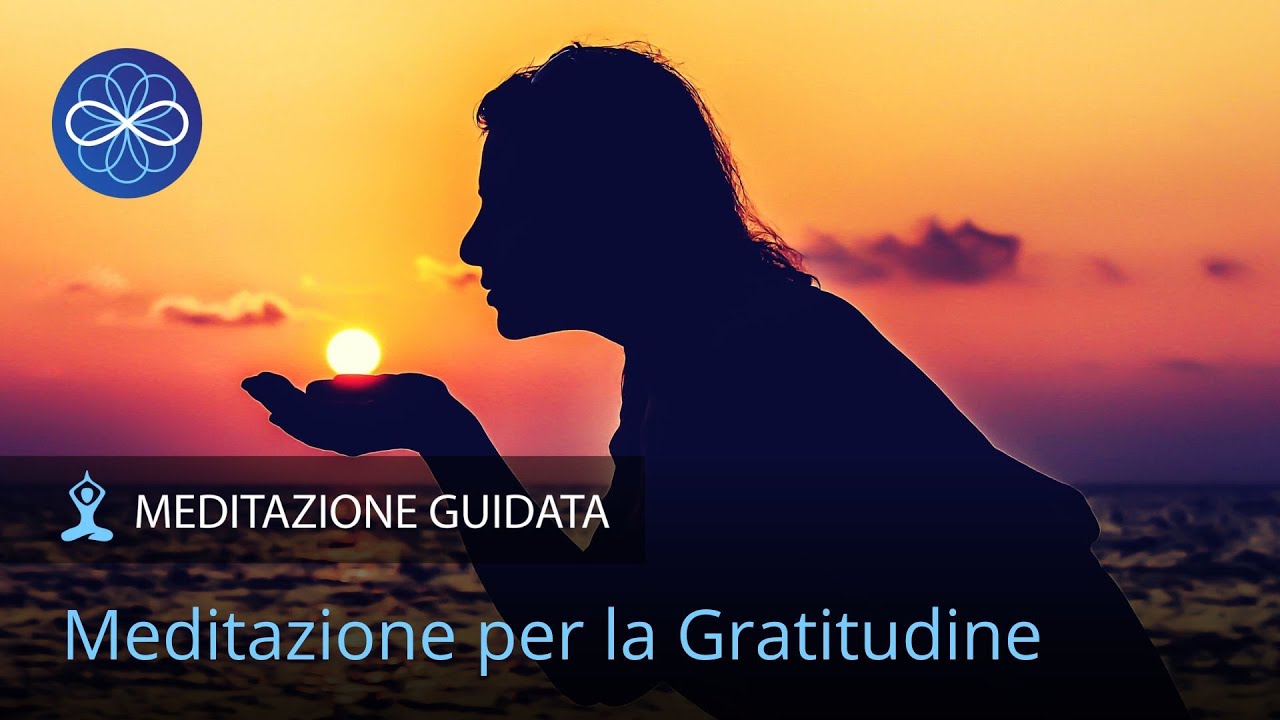 Gratitudine - meditazione base | meditazione guidata per aprire il ...