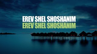 Erev Shel Shoshanim