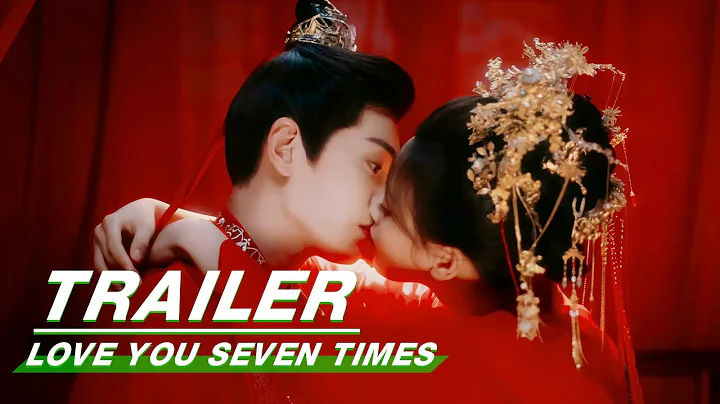 Official Trailer: Yang Chaoyue x Ding Yuxi | Love You Seven Times | 七时吉祥 | iQIYI - DayDayNews