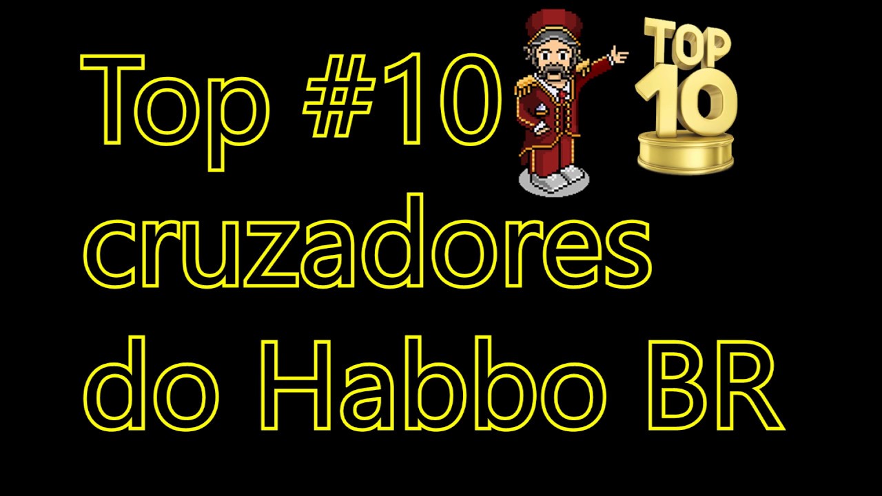 Top 10 Cruzamento Habbo Atualmente