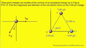 Three point charges are located at the corners of an equilateral triangle as in Figure P15.13. Find