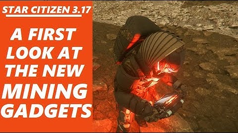 Star Citizen 3.17 A First Look at the NEW MINING GADGETS