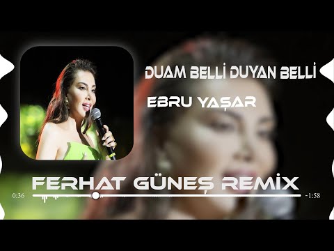 Ebru Yaşar - Duam Belli Duyan Belli ( Ferhat Güneş Remix )