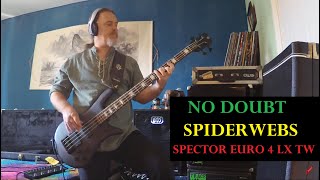 No Doubt - Spiderwebs - Bass Cover - Spector Euro 4 LX TW