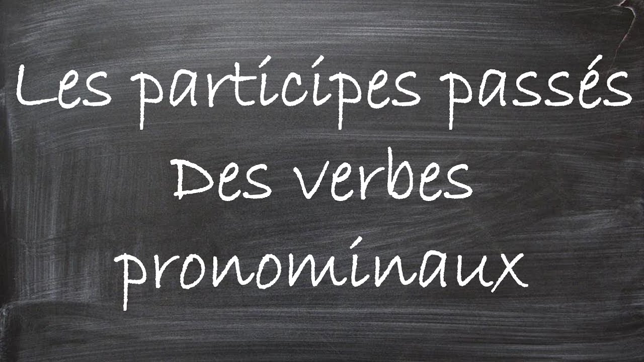 Fins accordeurs - Cours de français - Les participes passés des verbes pronominaux