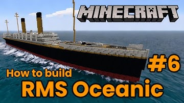 Minecraft. RMS Oceanic Tutorial Part 6