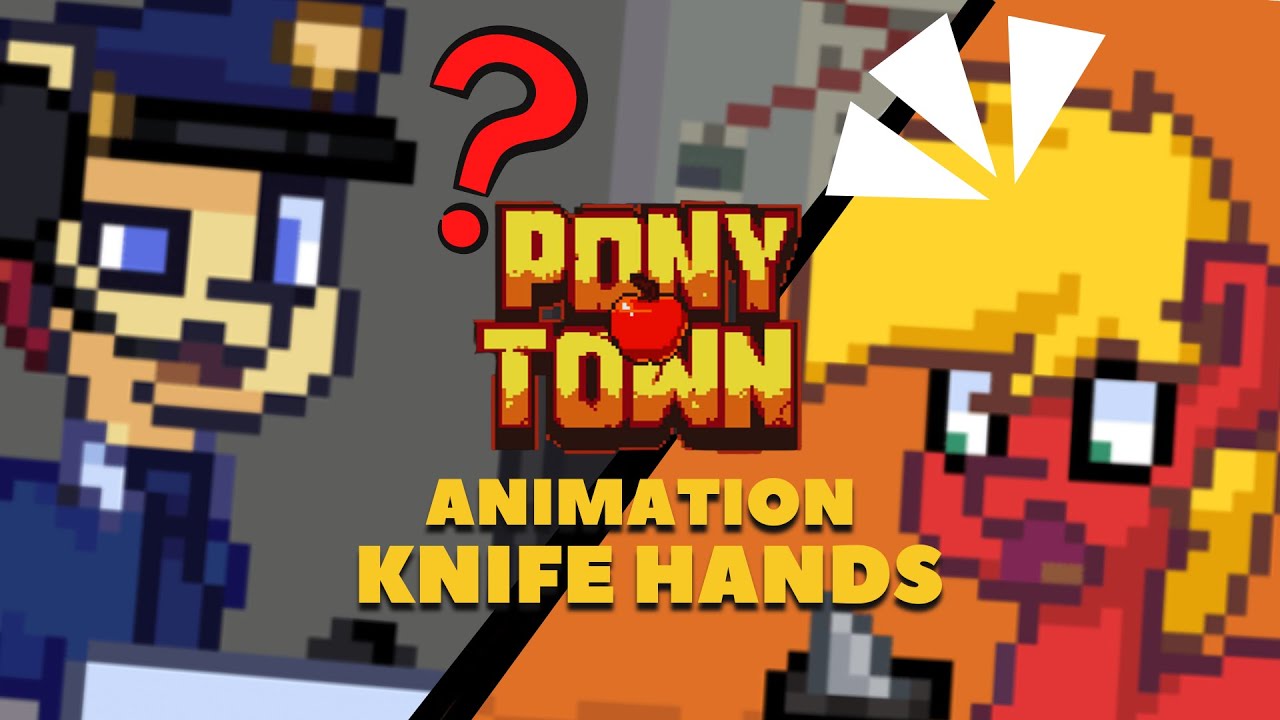 Pony Town Animation Knife Hands Meme YouTube
